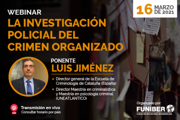 Próximo webinar sobre investigación policial del crimen organizado en el que participa UNINI México