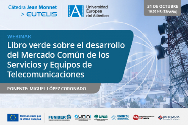 UNINI México participa en el webinar «Libro verde sobre el desarrollo del Mercado Común de los Servicios y Equipos de Telecomunicaciones»