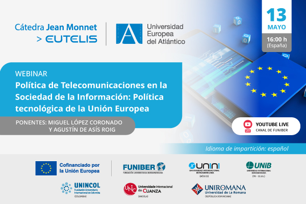 UNINI México organiza el webinar «Política de Telecomunicaciones en la Sociedad de la Información: Política tecnológica de la Unión Europea»